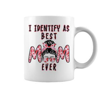Womens I Identify As Best Mom Ever - Gift For Womens - Mothers Day Coffee Mug | Mazezy CA