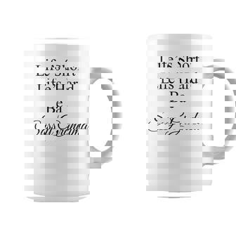 Womens Lifes Short Lifes Hard Be A Sassy Grandma Coffee Mug | Mazezy