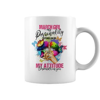Womens March Girl My Personality Depends On Me My Attitude Coffee Mug - Thegiftio UK