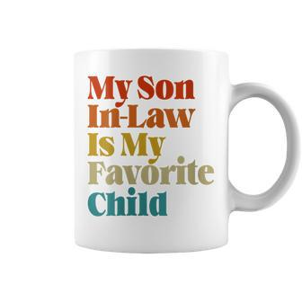 Womens My Son In Law Is My Favorite Child Funny For Son In Law Coffee Mug | Mazezy