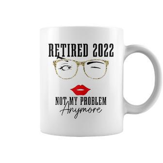 Womens Retired 2022 Not My Problem Anymore Vintage Retirement V2 Coffee Mug - Thegiftio UK
