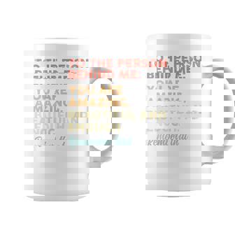 Womens To The Person Behind Me You Are Amazing Beautiful And Enough Coffee Mug | Mazezy