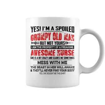 Yes Im A Spoiled Grumpy Old Man But Not Yours Awesome Nurse Coffee Mug | Mazezy