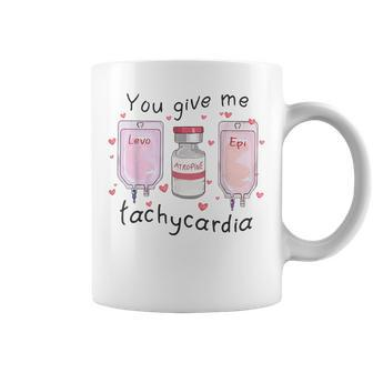 You Give Me Tachycardia Funny Icu Nurse Valentines Day Coffee Mug - Seseable