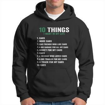 10 Things I Want In My Life Cars More Cars Car Lovers Hoodie - Monsterry AU