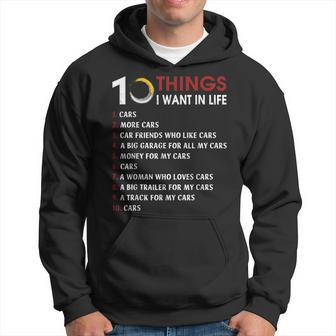 10 Things I Want In My Life Cars More Cars V2 Hoodie - Seseable