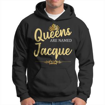 Queens Are Named Jacque Personalized Funny Birthday Gift  Men Hoodie Graphic Print Hooded Sweatshirt