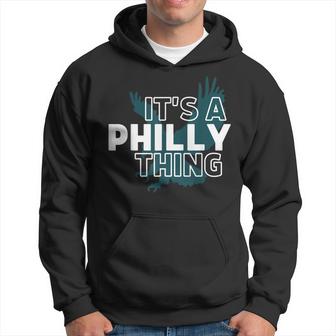 Original Its A Philly Thing - Its A Philadelphia Thing Fan  Hoodie