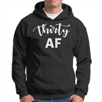 30 Af Shirt - Funny Thirty Af 30Th Birthday Hoodie | Mazezy