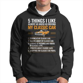 5 Things I Like Classic Car Enthusiast Old Car Lover Guy Hoodie - Seseable