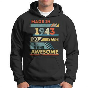 80 Years Old Gift Made In 1943 80 Years Of Being Awesome Hoodie - Seseable