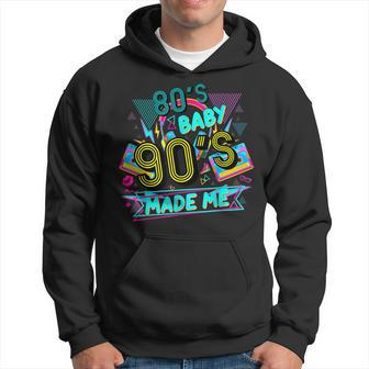 80S Baby 90S Made Me Funny Retro 1980S Hoodie | Mazezy