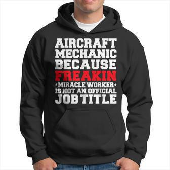 Aircraft Mechanic Miracle Worker Funny Amt Gift Hoodie | Mazezy