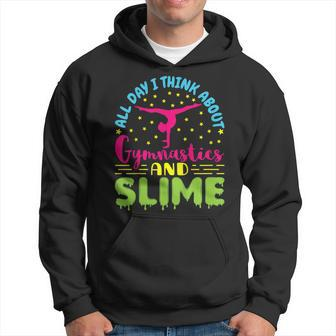 All Day I Think About Gymnastics And Slime Hoodie | Mazezy