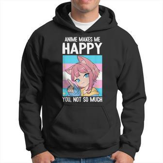 Anime Makes Me Happy You Not So Much Lgbt-Q Transgender Hoodie | Mazezy