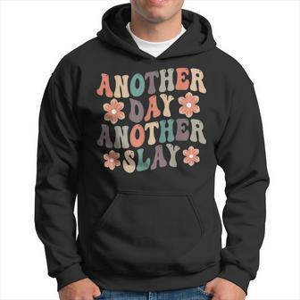 Another Day Another Slay Motivational Groovy Positive Vibes Hoodie - Seseable