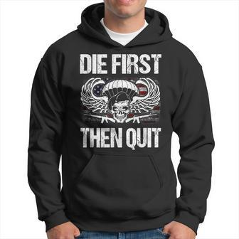 Army Motivational Die First Then Quit Veteran Military Hoodie | Mazezy
