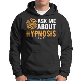 Ask Me About Hypnosis Men Hoodie Graphic Print Hooded Sweatshirt - Seseable