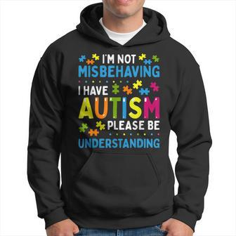 Autism Awareness Im Not Misbehaving I Have Autism Hoodie | Mazezy