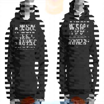 Awesome Like My Daughters Men Dad Funny Fathers Day Hoodie | Mazezy