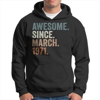 Awesome Since March 1971 52 Years Old Gifts 52Nd Birthday Hoodie - Seseable