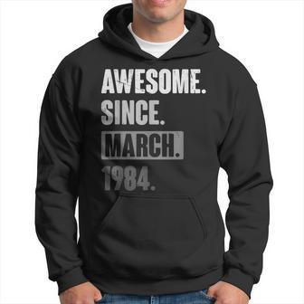 Awesome Since March 1984 - Funny Birthday 39Th Decoration Hoodie - Seseable