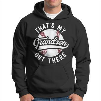 Baseball Grandpa Gift Thats My Grandson Out There Hoodie | Mazezy