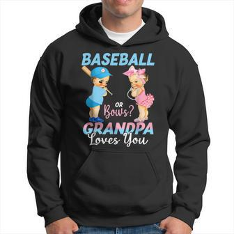 Baseball Or Bows Grandpa Loves You Baby Gender Reveal Hoodie - Seseable