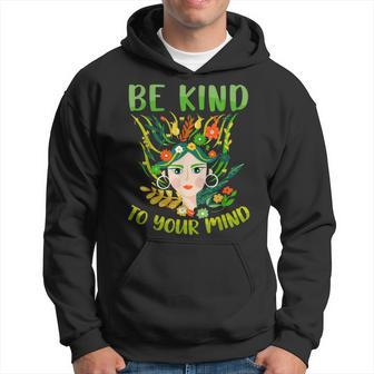 Be Kind To Your Mind Mental Health Matters Awareness Womens Hoodie | Mazezy