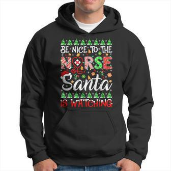 Be Nice To The Nurse Santa Is Watching Nurse Christmas Men Hoodie Graphic Print Hooded Sweatshirt - Seseable