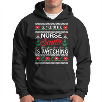 Be Nice To The Nurse Santa Is Watching Ugly Christmas Gifts Men Hoodie Graphic Print Hooded Sweatshirt - Seseable