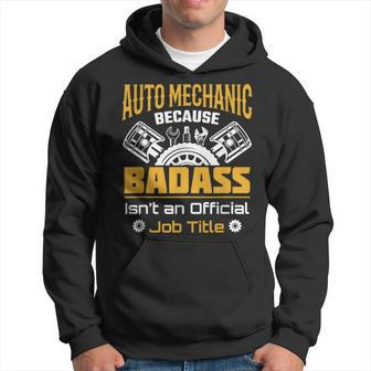 Because Badass Isnt An Official Job Title Auto Mechanic Hoodie | Mazezy