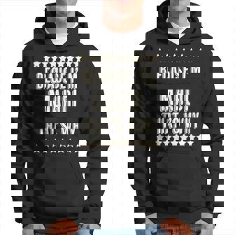 Because Im - Mahdi - Thats Why | Funny Name Gift - Hoodie - Seseable