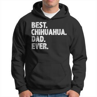 Best Chihuahua Dad Ever Funny Dog Owner Daddy Cool Father Hoodie | Mazezy