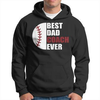Best Dad Coach Ever Baseball Fathers Day Baseball Dad Coach Gift For Mens Hoodie - Seseable