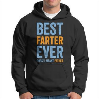 Best Farter Ever Oops I Mean Father Fathers Day Funny Humor Gift For Mens Hoodie - Seseable