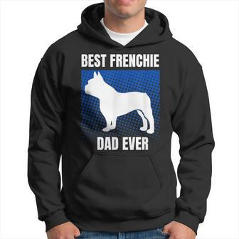Best Frenchie Dad Ever French Bulldog Papa Lover Gift Hoodie | Mazezy