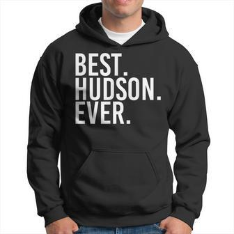 Best Hudson Ever Personalized Name Joke Idea Men Hoodie - Thegiftio UK