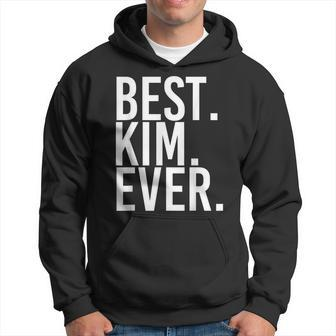 Best Kim Ever Funny Personalized Name Joke Gift Idea Men Hoodie Graphic Print Hooded Sweatshirt - Thegiftio UK