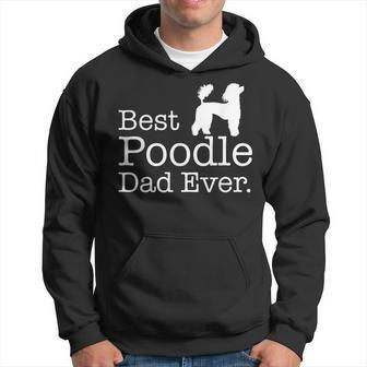 Best Poodle Dad Ever T Poodle Gift Hoodie | Mazezy