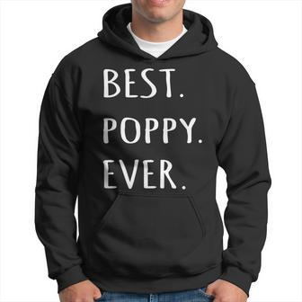 Best Poppy Ever Grandpa Nickname Text T Hoodie | Mazezy