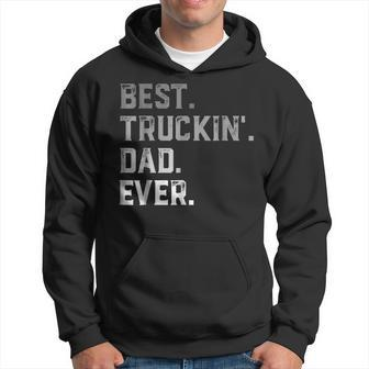 Best Truckin Dad Ever For Men T  Fathers Day Hoodie