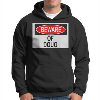 Beware Of Doug Hoodie - Seseable