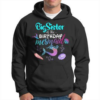 Big Sister Of The Birthday Mermaid Family Matching Party Hoodie - Seseable