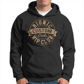 Bionic Hip Club Custom Parts After Surgery Gag Gift Hoodie | Mazezy