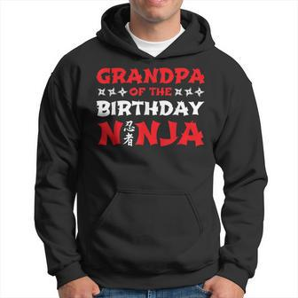 Birthday Ninja Kids Party Grandpa Of The Birthday Ninja Hoodie | Mazezy
