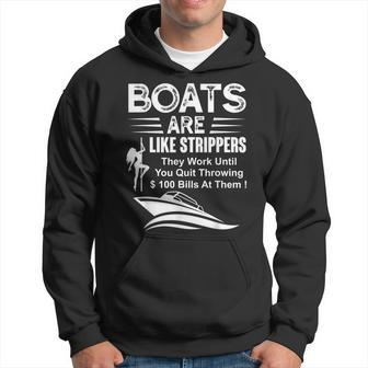 Boats Are Like Strippers They Work Until You Quit Throwing Hoodie | Mazezy