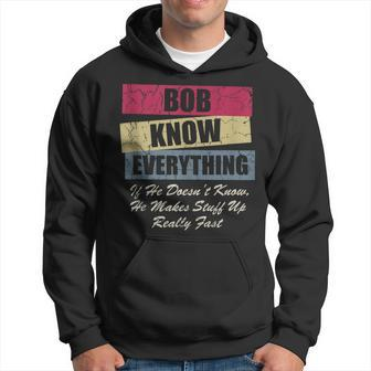 Bob Knows Everything If He Doesnt Know Fathers Day Hoodie - Thegiftio UK