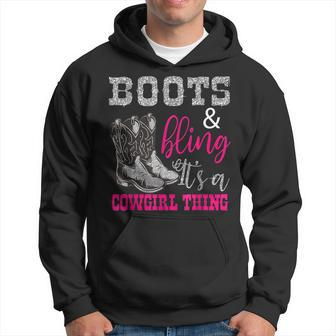 Boots And Bling Its A Cowgirl Thing Hoodie - Seseable