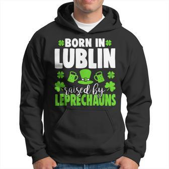 Born In Lublin Raised By Leprechauns Hoodie - Seseable